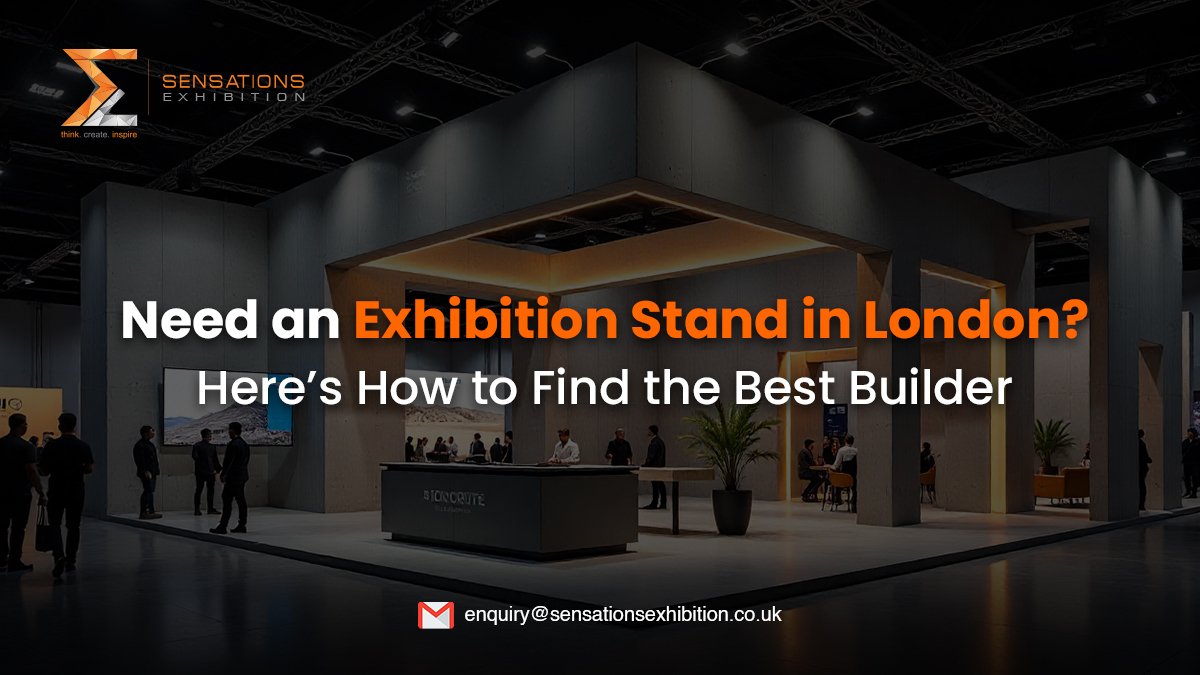 Need an Exhibition Stand in London? Here’s How to Find the Best Booth Builder